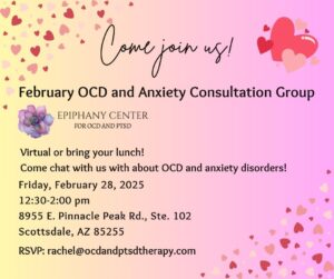 Epiphany Center OCD & PTSD | Feb 2025 OCD and Anxiety Consultation Group