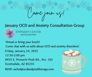 Epiphany Center OCD & PTSD | Jan 2025 – OCD and Anxiety Consultation Group